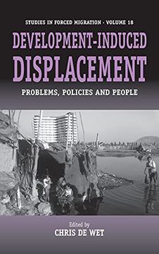 portada Development-Induced Displacement: Problems, Policies and People (18) (Forced Migration, 18) (en Inglés)