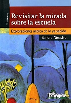 portada Revisitar la Mirada Sobre la Escuela (in Spanish)
