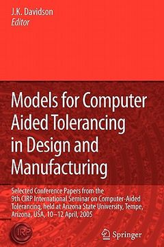 portada models for computer aided tolerancing in design and manufacturing: selected conference papers from the 9th cirp international seminar on computer-aide (en Inglés)