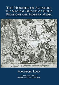 portada The Hounds of Actaeon: The Magical Origins of Public Relations and Modern Media