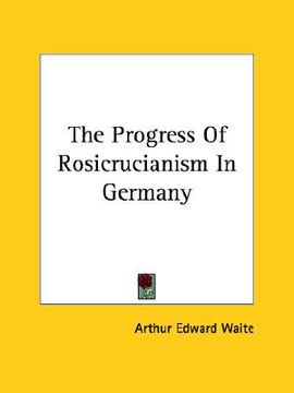 portada the progress of rosicrucianism in germany (en Inglés)