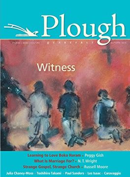 portada Plough Quarterly no. 6: Witness 