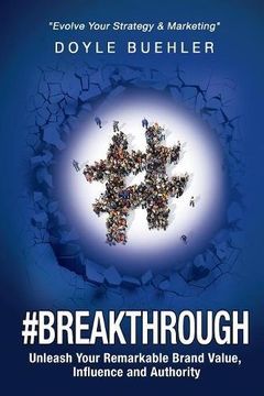 portada #Breakthrough: Unleash Your Remarkable Brand Value, Influence And Authority (en Inglés)