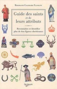portada Guide des Saints et de Leurs Attributs: Reconna^Itre et Identifier Plus de 600 Figures Chrétiennes (en Francés)