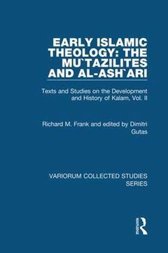 portada Early Islamic Theology: The Mu`Tazilites and Al-Ash`Ari: Texts and Studies on the Development and History of Kalam, Vol. Ii: Early Islamic Theology: Al-Ash'ari v. 2 (Variorum Collected Studies) (en Inglés)