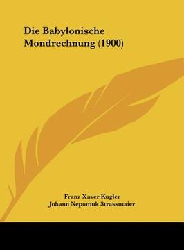 portada Die Babylonische Mondrechnung (1900) (in German)