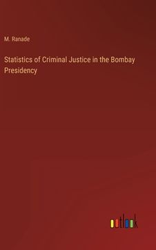 portada Statistics of Criminal Justice in the Bombay Presidency (en Inglés)