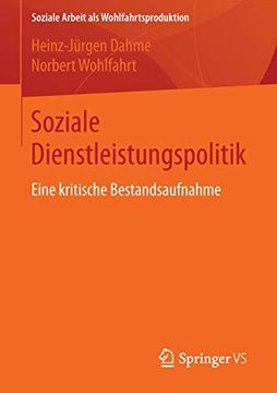 portada Soziale Dienstleistungspolitik: Eine Kritische Bestandsaufnahme (Soziale Arbeit als Wohlfahrtsproduktion) (en Alemán)