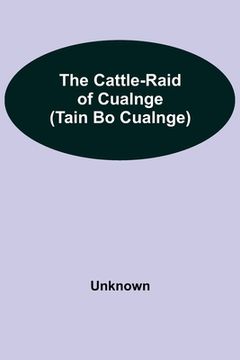 portada The Cattle-Raid of Cualnge (Tain Bo Cualnge) (en Inglés)