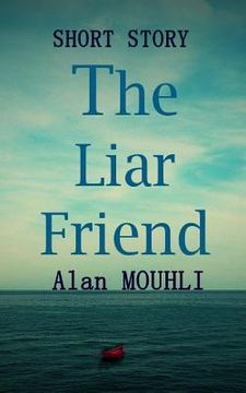 portada The liar friend: short story and advice (en Inglés)
