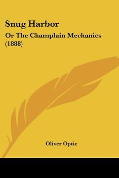 portada snug harbor: or the champlain mechanics (1888) (en Inglés)