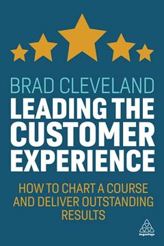portada Leading the Customer Experience: How to Chart a Course and Deliver Outstanding Results (en Inglés)