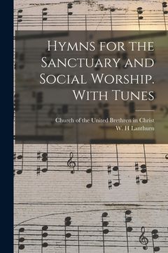portada Hymns for the Sanctuary and Social Worship. With Tunes (en Inglés)