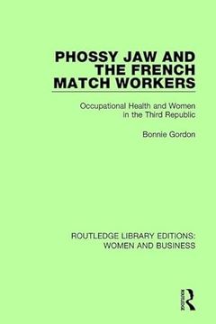portada Phossy Jaw and the French Match Workers: Occupational Health and Women in the Third Republic (in English)