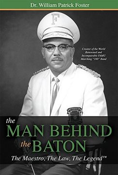 portada The man Behind the Baton: The Maestro, the Law, the Legend™ (en Inglés)