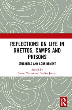 portada Reflections on Life in Ghettos, Camps and Prisons: Stuckness and Confinement (en Inglés)