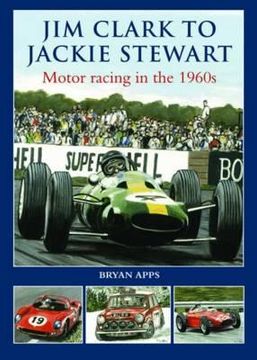 portada jim clark to jackie stewart: motor racing in the 1960s. bryan apps (en Inglés)