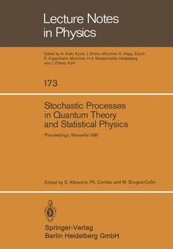 portada stochastic processes in quantum theory and statistical physics: proceedings of the international workshop held in marseille, france, june 29 - july 4, (en Inglés)