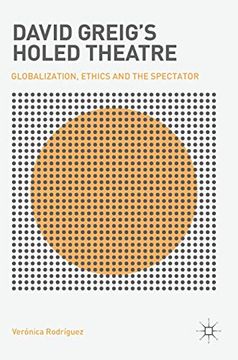 portada David Greig’S Holed Theatre: Globalization, Ethics and the Spectator (en Inglés)