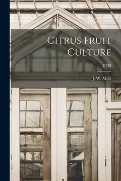portada Citrus Fruit Culture; B138 (in English)