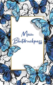 portada Blutdruckpass: Blaue Schmetterlinge Kompaktes Blutdruck-Tagebuch im kleinen, handlichen ca. A6 Format Für 1160 Eintragen - 1 Jahr Zum (en Alemán)
