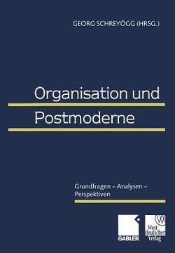 portada Organisation Und Postmoderne: Grundfragen -- Analysen -- Perspektiven (in German)