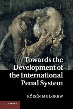 portada Towards the Development of the International Penal System (en Inglés)