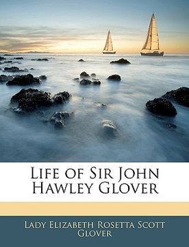 portada life of sir john hawley glover