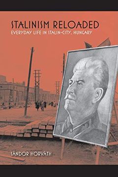 portada Stalinism Reloaded: Everyday Life in Stalin-City, Hungary (in English)