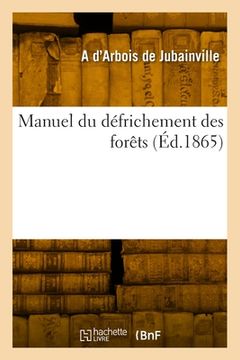 portada Manuel du défrichement des forêts (en Francés)