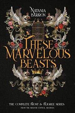 portada These Marvelous Beasts: The Complete Frost & Filigree Series 