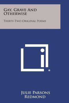 portada Gay, Grave and Otherwise: Thirty-Two Original Poems (in English)