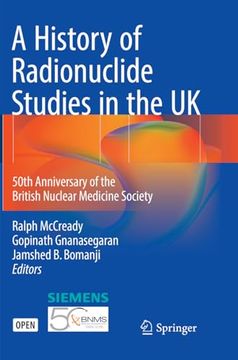 portada A History of Radionuclide Studies in the UK: 50th Anniversary of the British Nuclear Medicine Society (en Inglés)