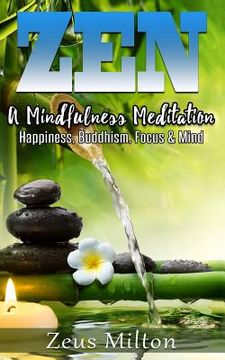 portada Zen: A Mindfulness Meditation. Happiness, Buddhism & Focus (in English)