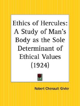 portada ethics of hercules: a study of man's body as the sole determinant of ethical values (en Inglés)