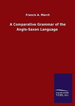 portada A Comparative Grammar of the Anglo-Saxon Language (in English)