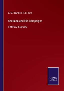 portada Sherman and His Campaigns: A Military Biography