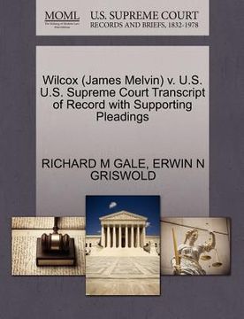 portada wilcox (james melvin) v. u.s. u.s. supreme court transcript of record with supporting pleadings