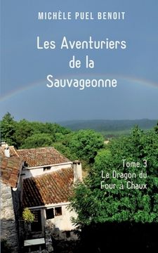 portada Les Aventuriers de la Sauvageonne: Tome 3: Le Dragon du Four à Chaux (in French)