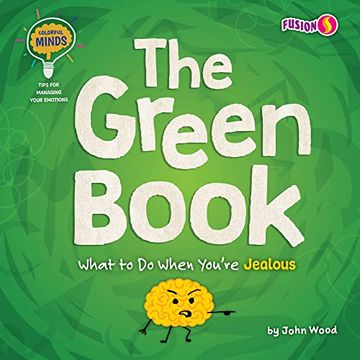 portada The Green Book: What to do When You're Jealous (Colorful Minds: Tips for Managing Your Emotions) (in English)