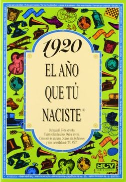 portada El año 1920: Qué Sucedió, Cómo se Vestía, Cuánto Valían las Cosas. (in Spanish)