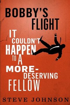 portada Bobby's Flight: It couldn't happen to a more-deserving fellow (en Inglés)