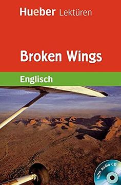portada Hueber Lektüren - Stufe 6: Broken Wings: Lektüre und Audio-Cd. Stufe 6: 10. Klasse 