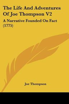 portada the life and adventures of joe thompson v2: a narrative founded on fact (1775) (en Inglés)