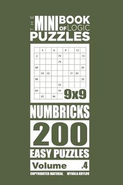 portada The Mini Book of Logic Puzzles - Numbricks 200 Easy (Volume 4) (in English)