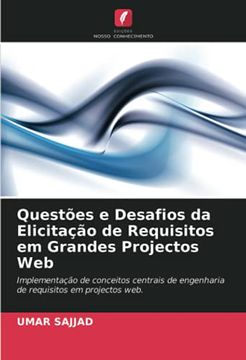 portada Questões e Desafios da Elicitação de Requisitos em Grandes Projectos Web: Implementação de Conceitos Centrais de Engenharia de Requisitos em Projectos Web. (en Portugués)