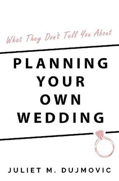 portada What They Don'T Tell you About Planning Your own Wedding (en Inglés)