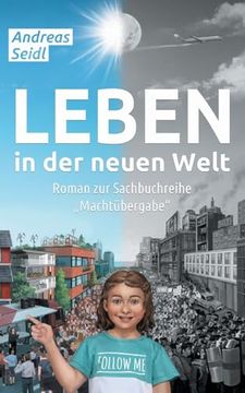 portada Leben in der Neuen Welt: Roman zur Sachbuchreihe "Machtübergabe - Deutsche Version" (in German)