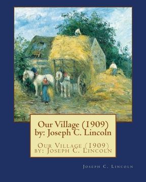 portada Our Village (1909) by: Joseph C. Lincoln (in English)