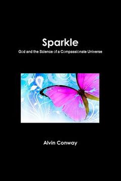 portada Sparkle: God and the Science of a Compassionate Universe (en Inglés)